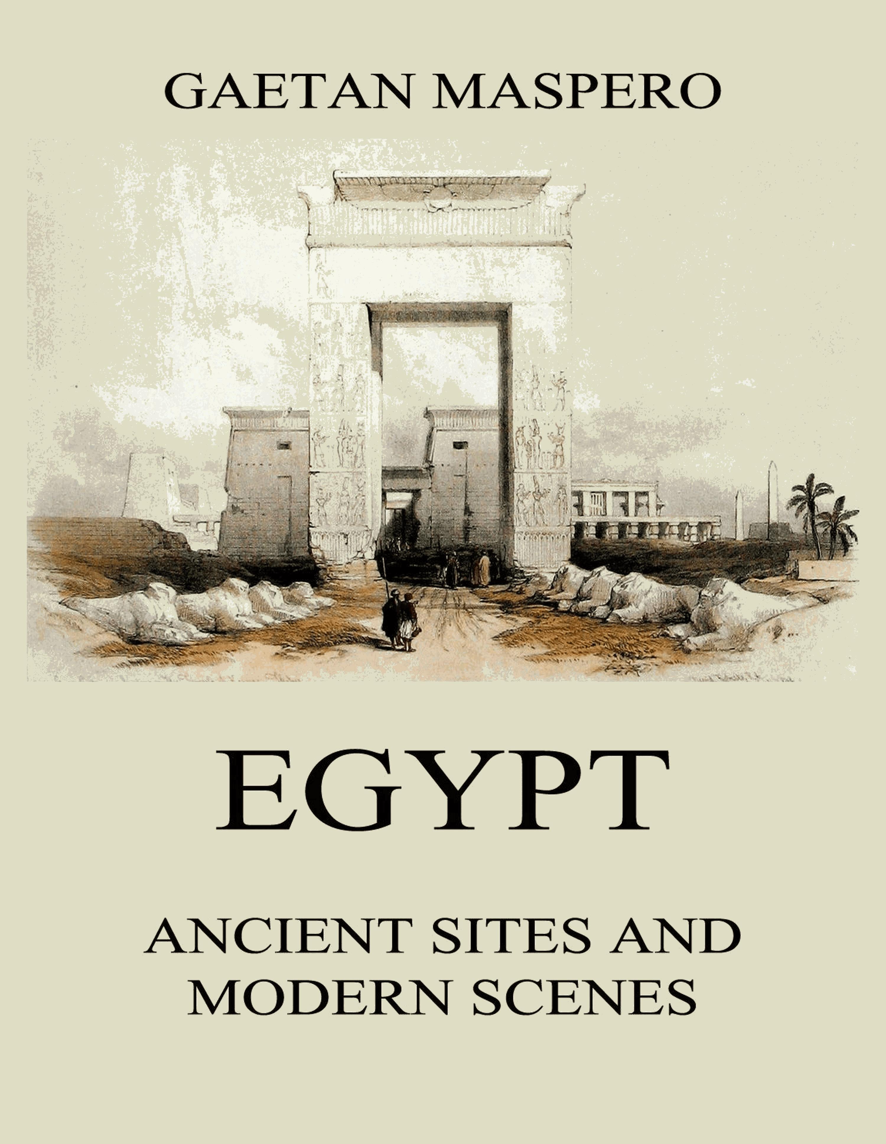 Egypt: Ancient Sites and Modern Scenes