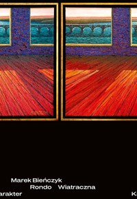 Rondo Wiatraczna - Marek Bieńczyk - ebook + książka