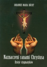 Naznaczeni ranami Chrystusa - Hocht Jojannes Maria - książka