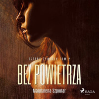 Bez powietrza. Cztery żywioły tom 2 - Magdalena Szponar - ebook + audiobook