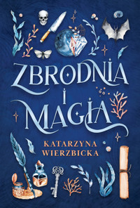 Zbrodnia i magia - Wierzbicka Katarzyna - ebook + książka