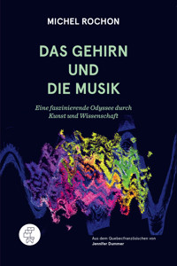 Das Gehirn und die Musik - Michel Rochon - ebook