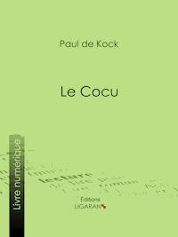 Le Cocu - Ligaran - ebook