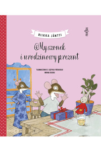 Myszonek i urodzinowy prezent - Riikka Jäntti - książka