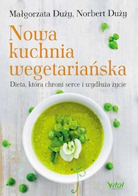 Nowa kuchnia wegetariańska - Duży Małgorzata, Duży Norbert - książka