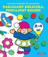 Naklejamy kółeczka poznajemy kolory -  - książka