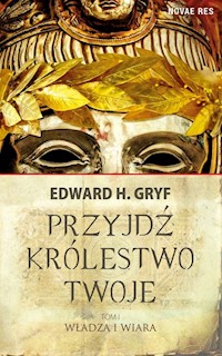 Przyjdź królestwo twoje Tom 1 - Gryf Edward H. - książka
