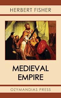 Medieval Empire - Herbert Fisher - ebook