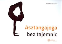 Asztangajoga bez tajemnic - Sweeney Matthew - książka
