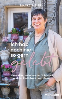 Ich hab noch nie so gern gelebt - Bianka Bleier - ebook