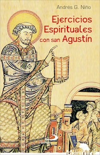 Ejercicios espirituales con san Agustín - Andrés González Niño - ebook