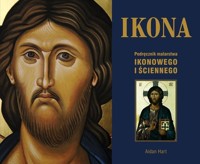 Ikona Podręcznik malarstwa ikonowego i ściennego - Hart Aidan - książka