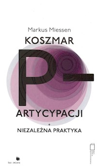 Koszmar partycypacji - Markus Miessen - ebook + książka