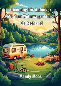 Camping für Anfänger - Mandy Moos - ebook