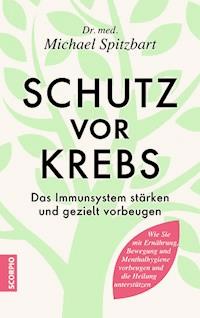 Schutz vor Krebs - Michael Dr. med. Spitzbart - ebook
