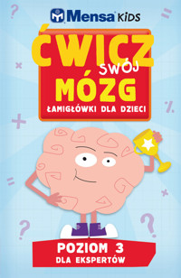 Mensa Kids Ćwicz swój mózg. Łamigłówki dla dzieci. Poziom 3: Dla ekspertów - Skitt Carolyn, Gale Harold, Allen Robert - książka