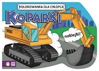 Kolorowanki dla chłopców Koparki -  - książka