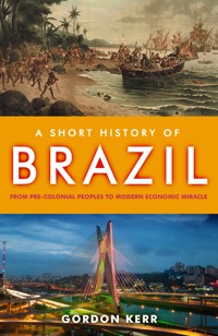 A Short History of Brazil - Kerr Gordon - ebook