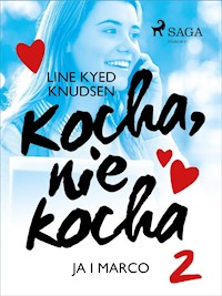 Kocha, nie kocha 2 - Ja i Marco - Line Kyed Knudsen - ebook + audiobook