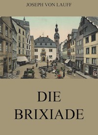 Die Brixiade - Joseph von Lauff - ebook