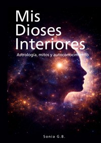 Mis Dioses Interiores - Sonia Gonzalez Bonvehí - ebook