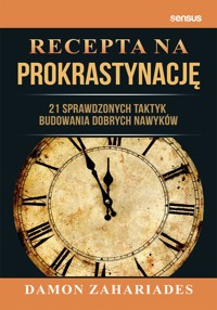 Recepta na prokrastynację. 21 sprawdzonych taktyk budowania dobrych nawyków - Damon Zahariades - audiobook