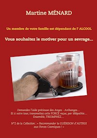 Un membre de votre famille est dépendant de l'alcool... - Martine Ménard - ebook