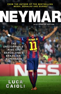 Neymar – 2016 Updated Edition - Luca Caioli - ebook