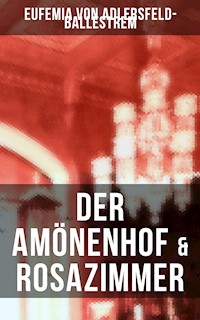 Der Amönenhof & Rosazimmer - Eufemia von Adlersfeld-Ballestrem - ebook