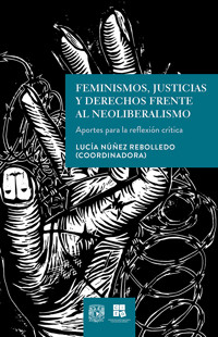 Feminismos, justicias y derechos frente al neoliberalismo. Aportes para la reflexión crítica -  - ebook