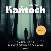 Tajemnica Nawiedzonego Lasu - Anna Kańtoch - audiobook