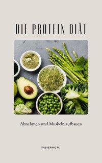 Die Protein Diät - Fabienne P. - ebook