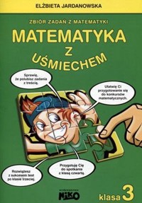 Matematyka. Matematyka z uśmiechem. Zbiór zadań z matematyki klasa 3 - ELŻBIETA JARDANOWSKA - książka
