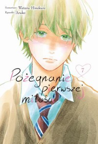 Pożegnanie pierwszej miłości. Tom 7 - Wataru Hinekure - książka