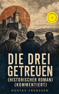 Die drei Getreuen (Historischer Roman) (Kommentiert) - Gustav Frenssen - ebook