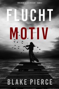 Fluchtmotiv (Ein Avery Black Mystery – Band 2) - Blake Pierce - ebook
