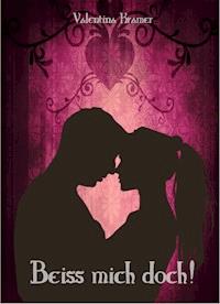 Beiss mich doch! - Valentina Kramer - ebook