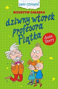 Detektyw zagadka Dziwny wtorek profesora Piątka - Iwona Czarkowska - książka