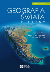 Geografia świata. Regiony - Jerzy Makowski, Tomasz Wites - książka