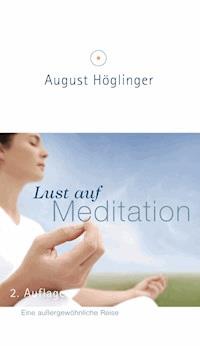 Lust auf Meditation - Dr. August Höglinger - ebook