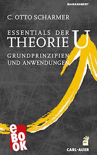 Essentials der Theorie U - C. Otto Scharmer - ebook