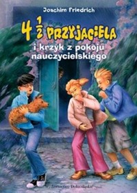 4 1/2 przyjaciela i krzyk z pokoju nauczycielskiego - Joachim Friedrich - ebook