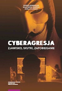 Cyberagresja - Małgorzata Skibińska, Majewska Kamila, Siemieniecka Dorota - książka