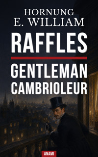 Raffles, gentleman cambrioleur - Ernest William Hornung - ebook