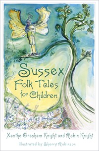 Sussex Folk Tales for Children - Xanthe Gresham-Knight - ebook