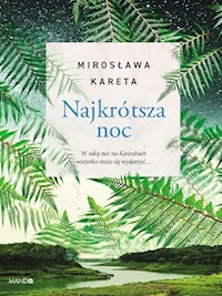 Najkrótsza noc - Mirosława Kareta - ebook + książka