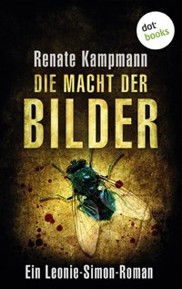 Die Macht der Bilder: Ein Leonie-Simon-Roman - Band 1 - Renate Kampmann - ebook
