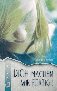Dich machen wir fertig! - Wolfgang Kindler - ebook