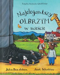 Najelegantszy olbrzym w mieście - Axel Scheffler (ilustr.), Julia Donaldson - książka