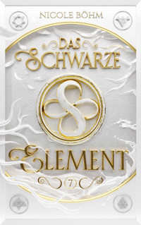Das schwarze Element - Band 7 - Nicole Böhm - ebook
